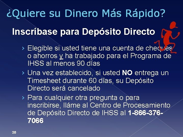 ¿Quiere su Dinero Más Rápido? Inscríbase para Depósito Directo › Elegible si usted tiene