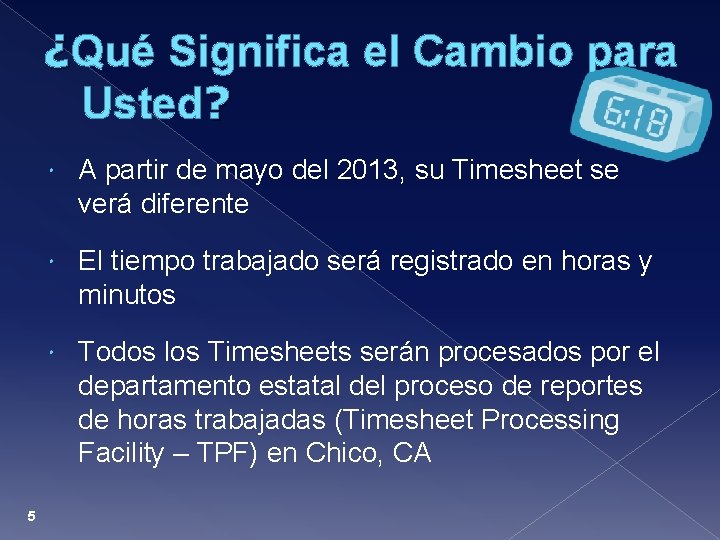 ¿Qué Significa el Cambio para Usted? 5 A partir de mayo del 2013, su