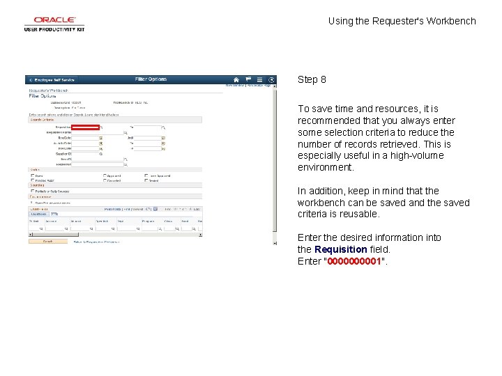 Using the Requester's Workbench Step 8 To save time and resources, it is recommended