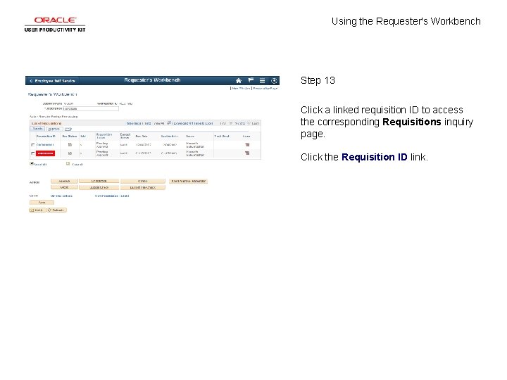 Using the Requester's Workbench Step 13 Click a linked requisition ID to access the