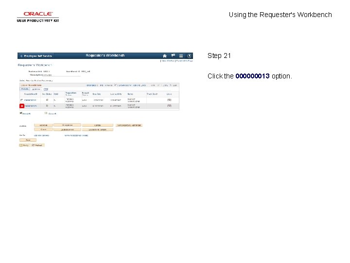 Using the Requester's Workbench Step 21 Click the 000000013 option. 