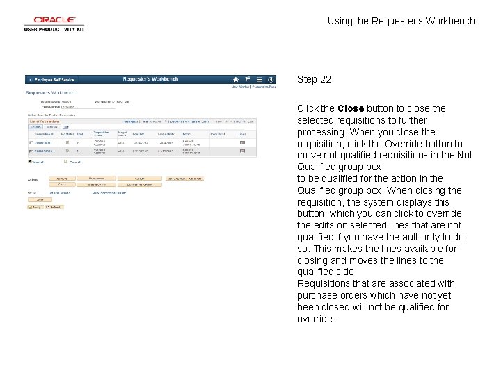 Using the Requester's Workbench Step 22 Click the Close button to close the selected