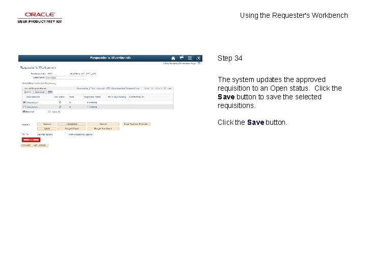 Using the Requester's Workbench Step 34 The system updates the approved requisition to an