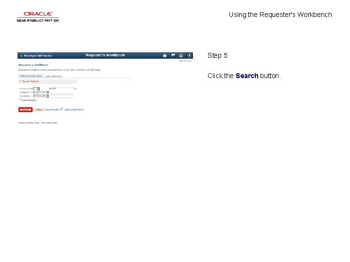 Using the Requester's Workbench Step 5 Click the Search button. 