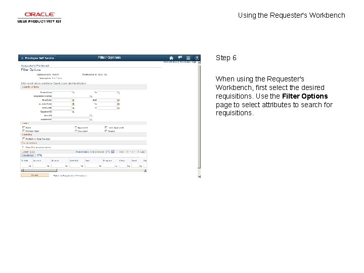 Using the Requester's Workbench Step 6 When using the Requester's Workbench, first select the