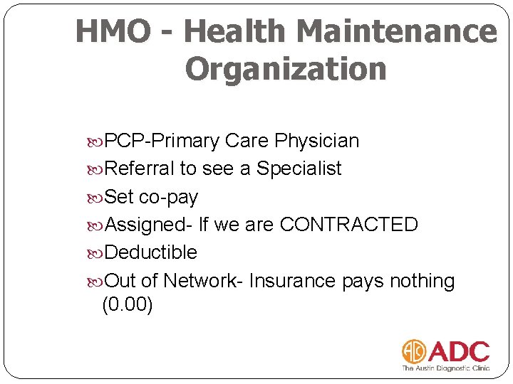 HMO - Health Maintenance Organization PCP-Primary Care Physician Referral to see a Specialist Set