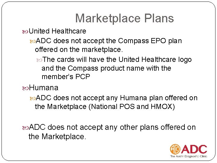Marketplace Plans United Healthcare ADC does not accept the Compass EPO plan offered on