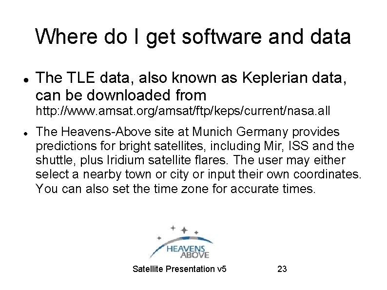 Where do I get software and data The TLE data, also known as Keplerian