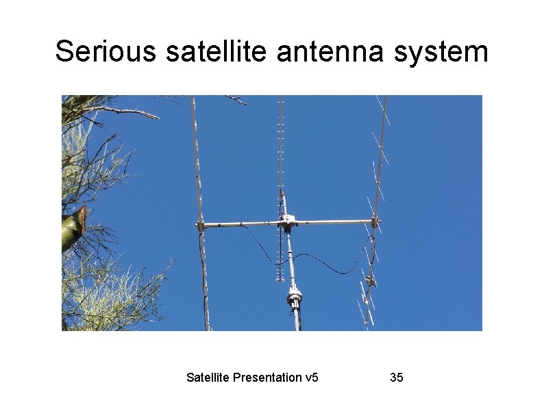Serious satellite antenna system Satellite Presentation v 5 35 