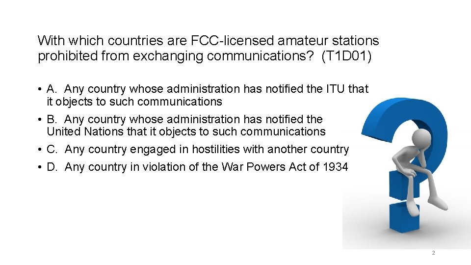 With which countries are FCC-licensed amateur stations prohibited from exchanging communications? (T 1 D