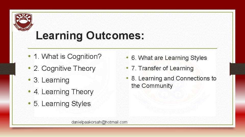 Learning Outcomes: • • • 1. What is Cognition? 2. Cognitive Theory 3. Learning