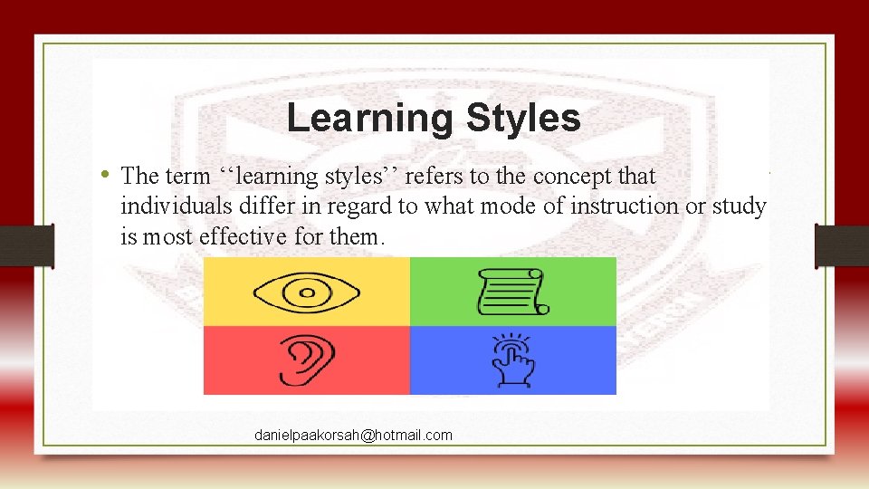 Learning Styles • The term ‘‘learning styles’’ refers to the concept that individuals differ