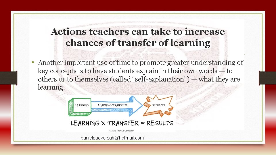Actions teachers can take to increase chances of transfer of learning • Another important