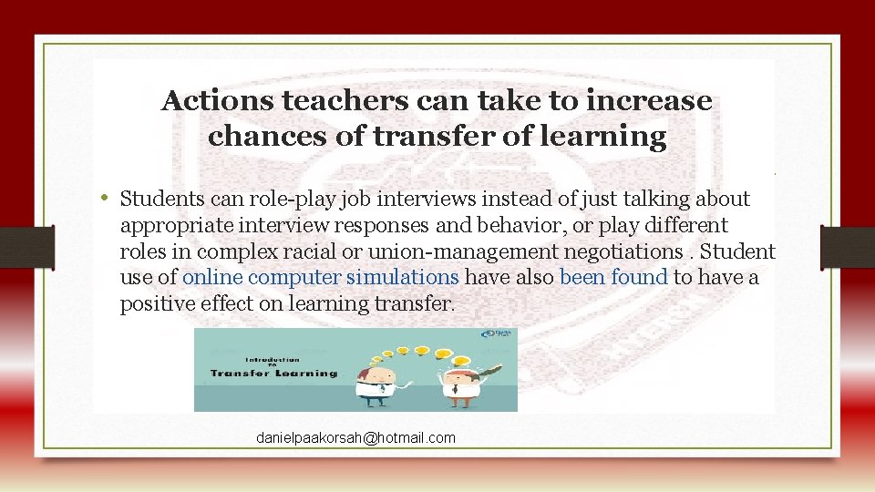 Actions teachers can take to increase chances of transfer of learning • Students can