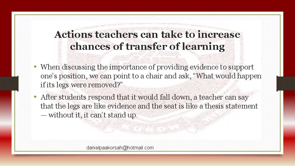 Actions teachers can take to increase chances of transfer of learning • When discussing