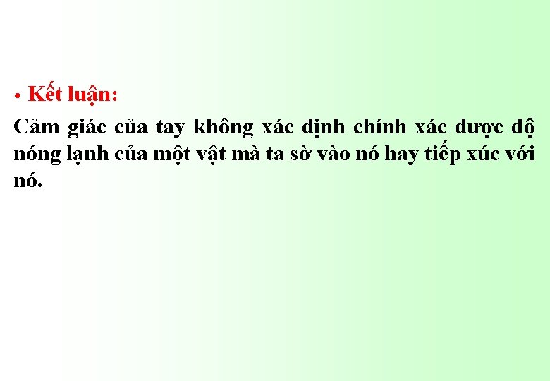  • Kết luận: Cảm giác của tay không xác định chính xác được
