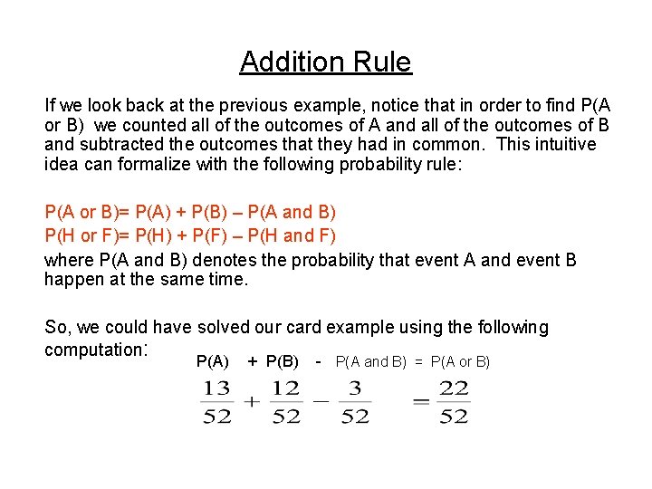 Addition Rule If we look back at the previous example, notice that in order
