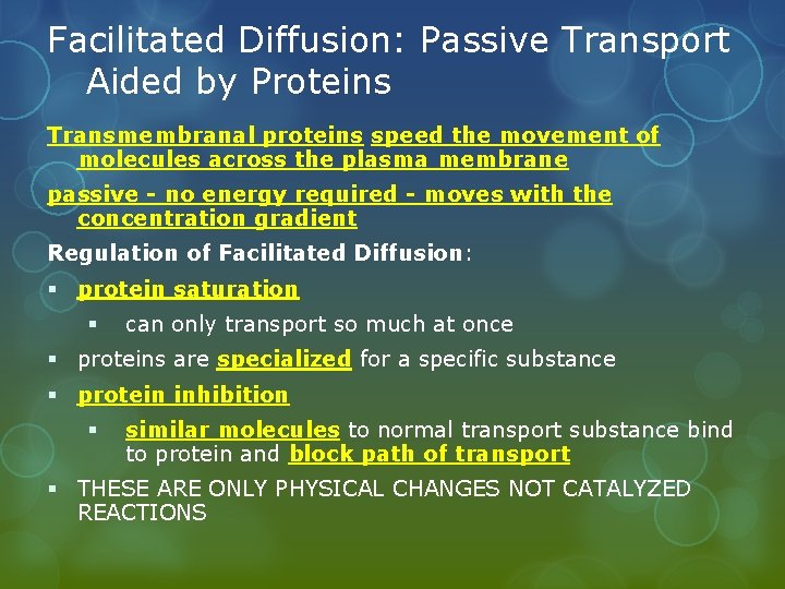 Facilitated Diffusion: Passive Transport Aided by Proteins Transmembranal proteins speed the movement of molecules