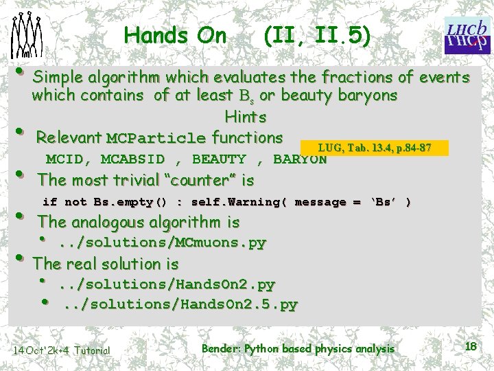 Hands On (II, II. 5) • Simple algorithm which evaluates the fractions of events