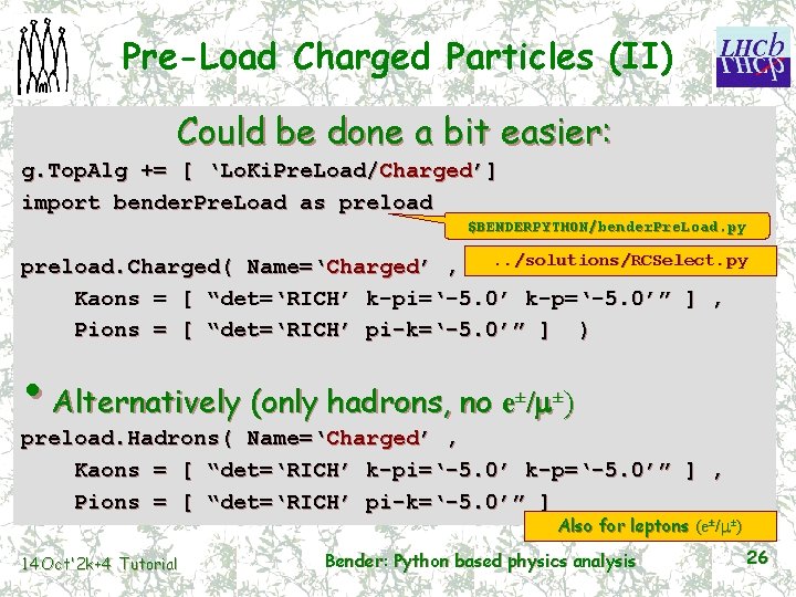 Pre-Load Charged Particles (II) Could be done a bit easier: g. Top. Alg +=