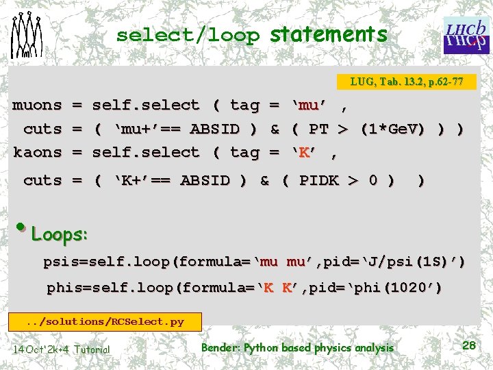 select/loop statements LUG, Tab. 13. 2, p. 62 -77 muons = self. select (