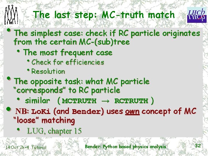 The last step: MC-truth match • The simplest case: check if RC particle originates