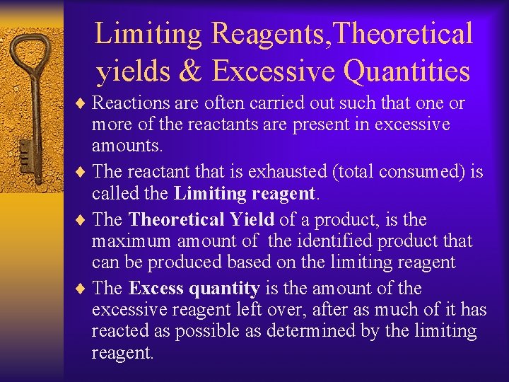 Limiting Reagents, Theoretical yields & Excessive Quantities ¨ Reactions are often carried out such