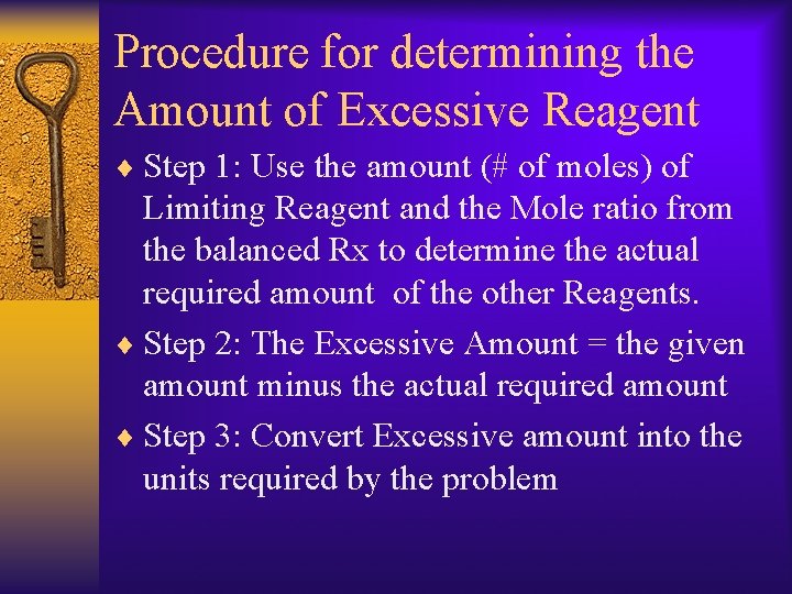 Procedure for determining the Amount of Excessive Reagent ¨ Step 1: Use the amount