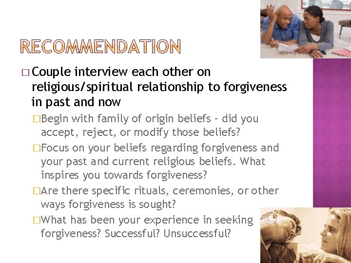 � Couple interview each other on religious/spiritual relationship to forgiveness in past and now