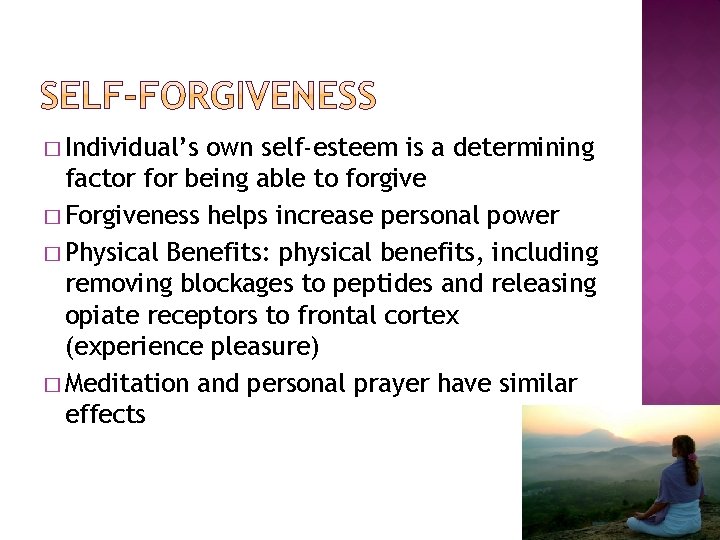 � Individual’s own self-esteem is a determining factor for being able to forgive �