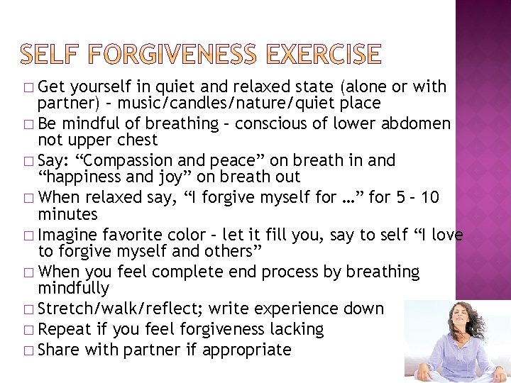 � Get yourself in quiet and relaxed state (alone or with partner) – music/candles/nature/quiet