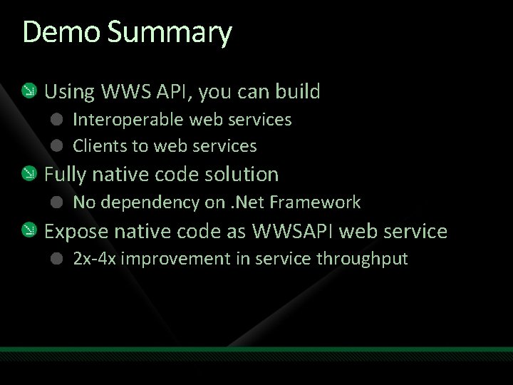 Demo Summary Using WWS API, you can build Interoperable web services Clients to web