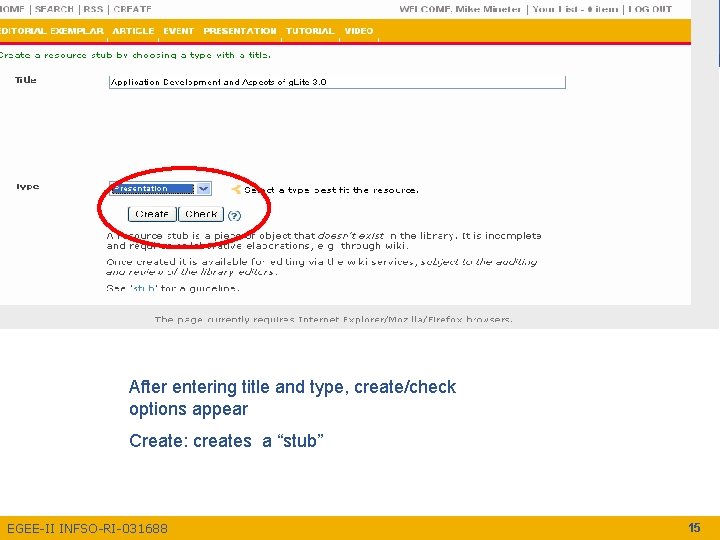 Enabling Grids for E-scienc. E After entering title and type, create/check options appear Create: Enabling Grids for E-scienc. E After entering title and type, create/check options appear Create:
