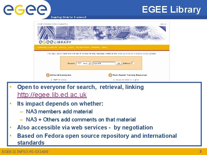 EGEE Library Enabling Grids for E-scienc. E • Open to everyone for search, retrieval, EGEE Library Enabling Grids for E-scienc. E • Open to everyone for search, retrieval,