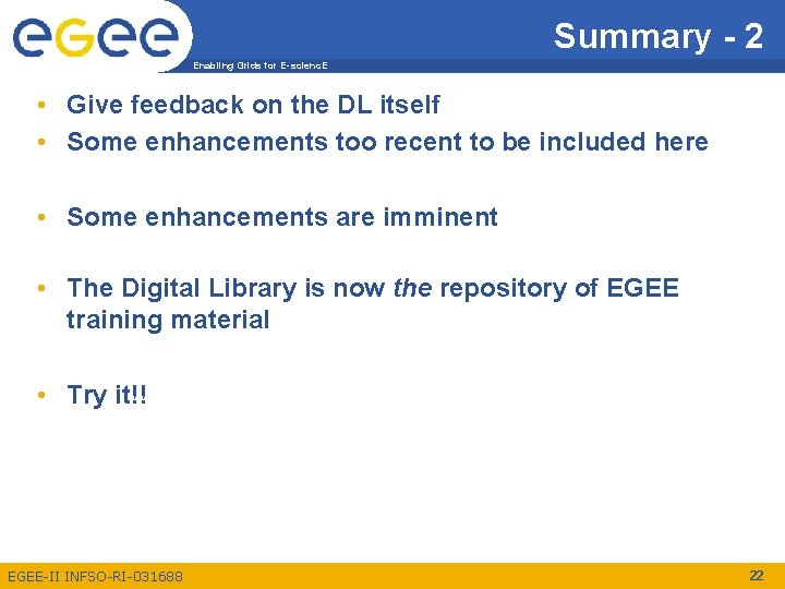 Summary - 2 Enabling Grids for E-scienc. E • Give feedback on the DL Summary - 2 Enabling Grids for E-scienc. E • Give feedback on the DL