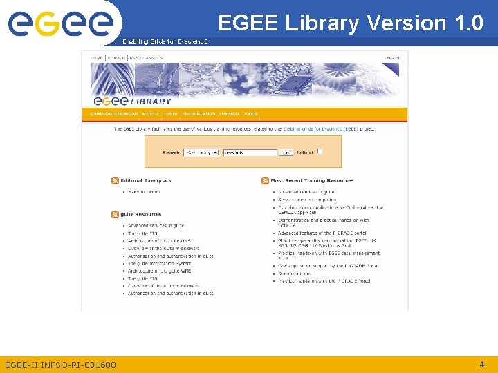 EGEE Library Version 1. 0 Enabling Grids for E-scienc. E EGEE-II INFSO-RI-031688 4 EGEE Library Version 1. 0 Enabling Grids for E-scienc. E EGEE-II INFSO-RI-031688 4