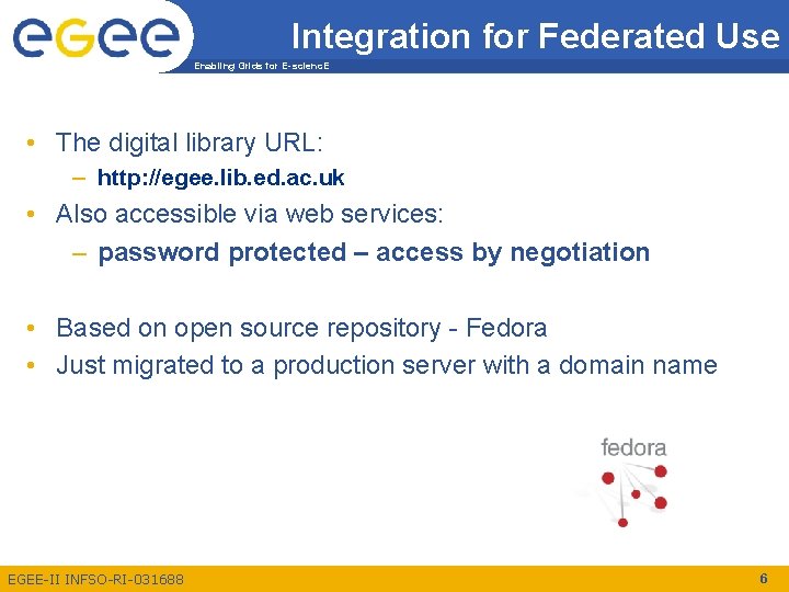 Integration for Federated Use Enabling Grids for E-scienc. E • The digital library URL: Integration for Federated Use Enabling Grids for E-scienc. E • The digital library URL: