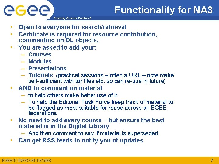Functionality for NA 3 Enabling Grids for E-scienc. E • Open to everyone for Functionality for NA 3 Enabling Grids for E-scienc. E • Open to everyone for