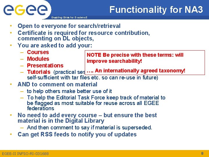 Functionality for NA 3 Enabling Grids for E-scienc. E • Open to everyone for Functionality for NA 3 Enabling Grids for E-scienc. E • Open to everyone for
