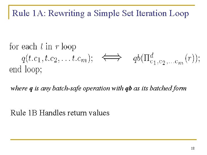 Rule 1 A: Rewriting a Simple Set Iteration Loop where q is any batch-safe