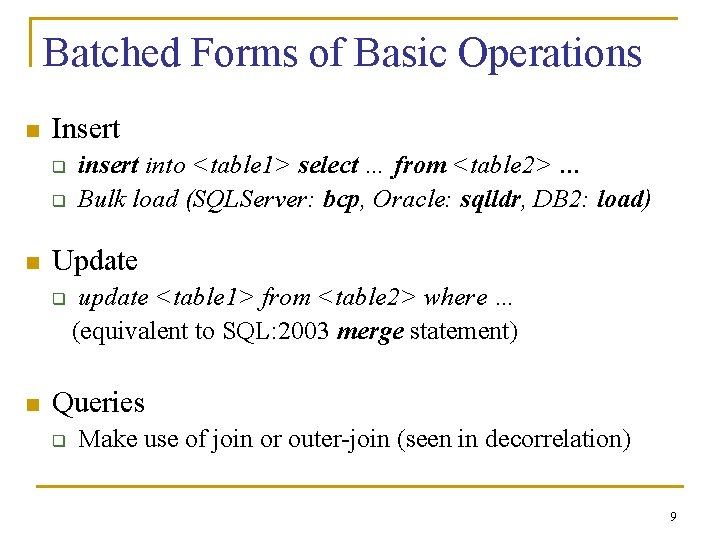 Batched Forms of Basic Operations n Insert q q n Update q n insert