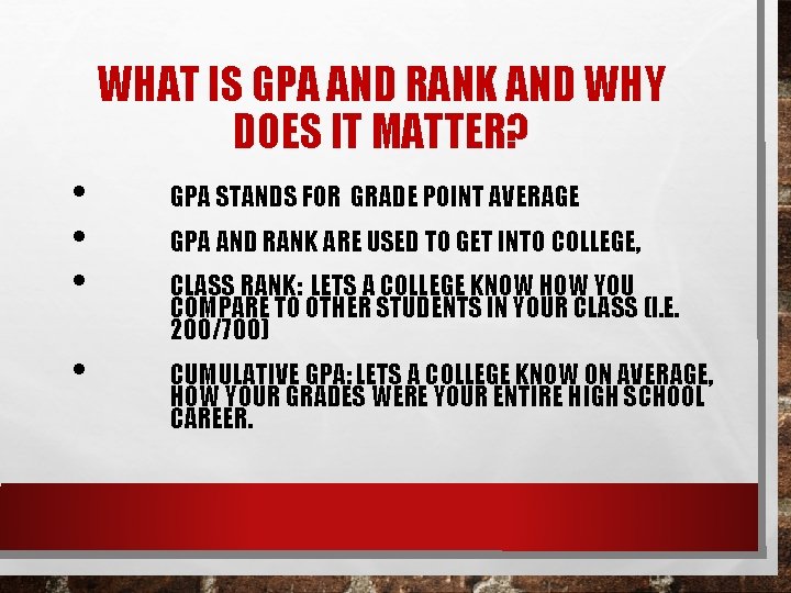 WHAT IS GPA AND RANK AND WHY DOES IT MATTER? • • • GPA