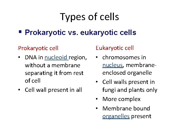 Types of cells § Prokaryotic vs. eukaryotic cells Prokaryotic cell • DNA in nucleoid