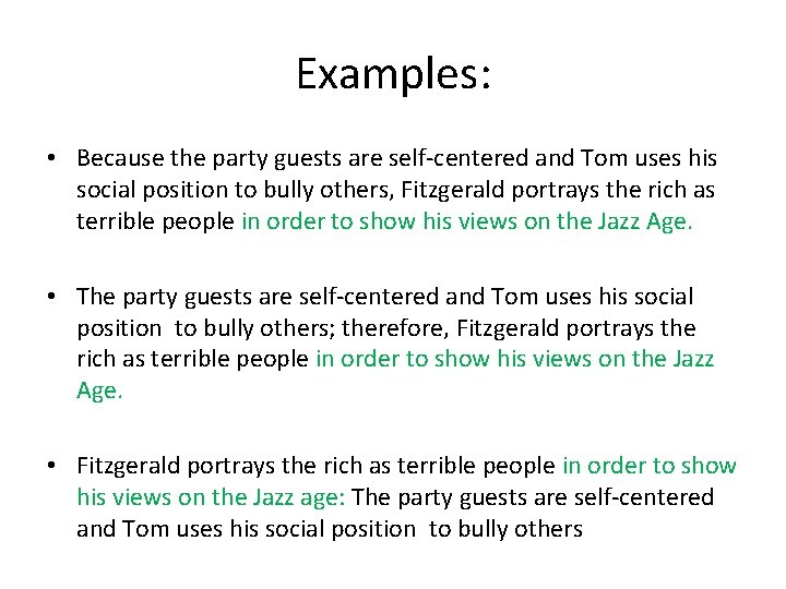 Examples: • Because the party guests are self-centered and Tom uses his social position