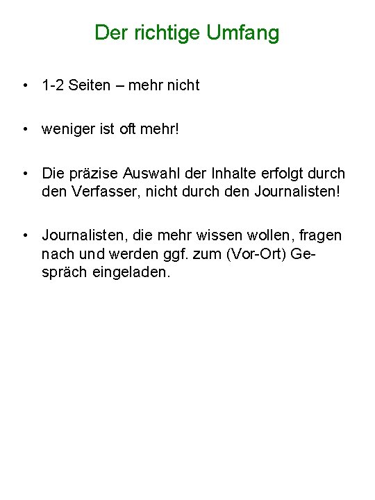 Der richtige Umfang • 1 -2 Seiten – mehr nicht • weniger ist oft