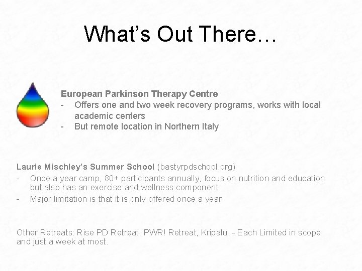 What’s Out There… European Parkinson Therapy Centre - Offers one and two week recovery