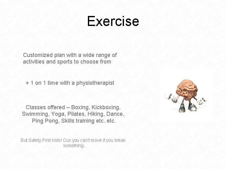 Exercise Customized plan with a wide range of activities and sports to choose from