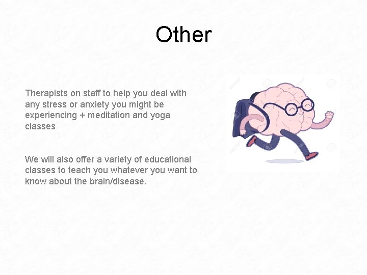 Other Therapists on staff to help you deal with any stress or anxiety you