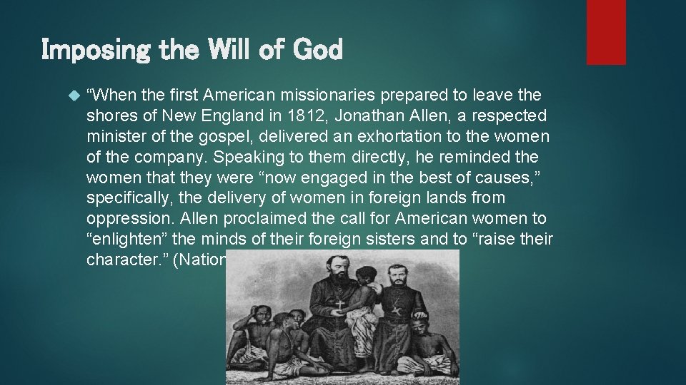 Imposing the Will of God “When the first American missionaries prepared to leave the