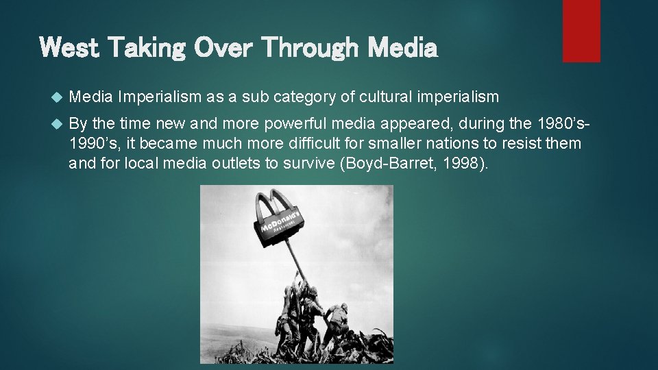 West Taking Over Through Media Imperialism as a sub category of cultural imperialism By